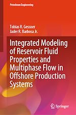 Télécharger le livre :  Integrated Modeling of Reservoir Fluid Properties and Multiphase Flow in Offshore Production Systems