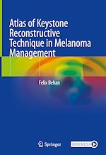 Télécharger le livre :  Atlas of Keystone Reconstructive Technique in Melanoma Management