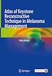 Télécharger le livre :  Atlas of Keystone Reconstructive Technique in Melanoma Management
