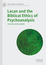 Télécharger le livre :  Lacan and the Biblical Ethics of Psychoanalysis