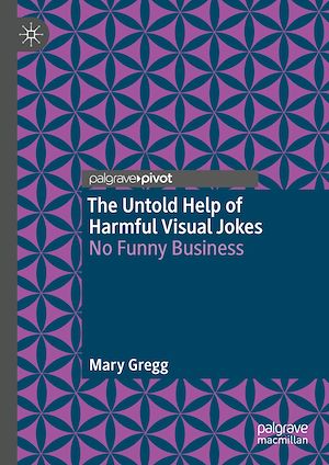 Téléchargez le livre :  The Untold Help of Harmful Visual Jokes