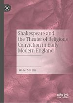 Télécharger le livre :  Shakespeare and the Theater of Religious Conviction in Early Modern England