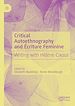Télécharger le livre :  Critical Autoethnography and Écriture Feminine