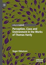 Télécharger le livre :  Perception, Class and Environment in the Works of Thomas Hardy