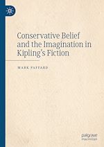 Télécharger le livre :  Conservative Belief and the Imagination in Kipling's Fiction
