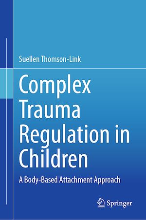 Download the eBook: Complex Trauma Regulation in Children