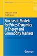Télécharger le livre :  Stochastic Models for Prices Dynamics in Energy and Commodity Markets