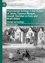 Télécharger le livre :  Postcolonial Settings in the Fiction of James Clarence Mangan, Joseph Sheridan Le Fanu and Bram Stoker