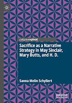 Télécharger le livre :  Sacrifice as a Narrative Strategy in May Sinclair, Mary Butts, and H. D.
