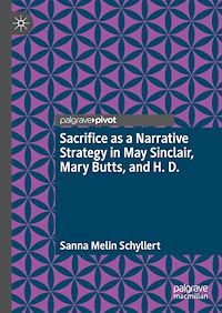 Télécharger le livre :  Sacrifice as a Narrative Strategy in May Sinclair, Mary Butts, and H. D.