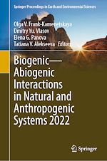 Télécharger le livre :  Biogenic—Abiogenic Interactions in Natural and Anthropogenic Systems 2022