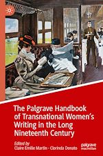 Télécharger le livre :  The Palgrave Handbook of Transnational Women's Writing in the Long Nineteenth Century