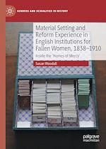 Télécharger le livre :  Material Setting and Reform Experience in English Institutions for Fallen Women, 1838-1910