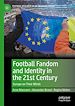 Télécharger le livre :  Football Fandom and Identity in the 21st Century