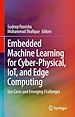 Télécharger le livre :  Embedded Machine Learning for Cyber-Physical, IoT, and Edge Computing