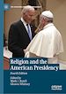 Télécharger le livre :  Religion and the American Presidency
