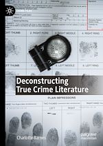 Télécharger le livre :  Deconstructing True Crime Literature