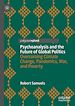 Télécharger le livre :  Psychoanalysis and the Future of Global Politics