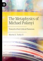 Télécharger le livre :  The Metaphysics of Michael Polanyi