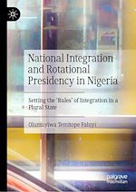Télécharger le livre :  National Integration and Rotational Presidency in Nigeria