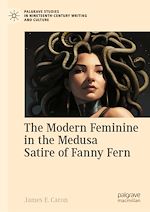 Télécharger le livre :  The Modern Feminine in the Medusa Satire of Fanny Fern