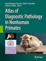Télécharger le livre :  Atlas of Diagnostic Pathology in Nonhuman Primates