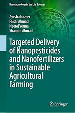 Télécharger le livre :  Targeted Delivery of Nanopesticides and Nanofertilizers in Sustainable Agricultural Farming