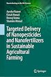 Télécharger le livre :  Targeted Delivery of Nanopesticides and Nanofertilizers in Sustainable Agricultural Farming