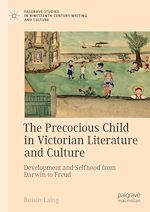 Télécharger le livre :  The Precocious Child in Victorian Literature and Culture