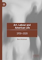 Télécharger le livre :  Art, Labour and American Life