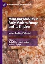 Télécharger le livre :  Managing Mobility in Early Modern Europe and its Empires