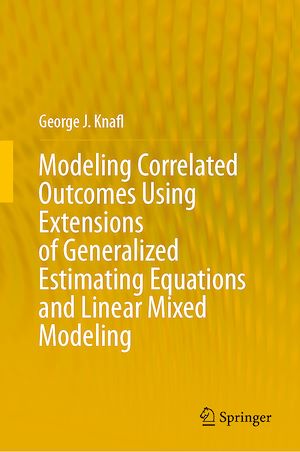 Download the eBook: Modeling Correlated Outcomes Using Extensions of Generalized Estimating Equations and Linear Mixed Modeling