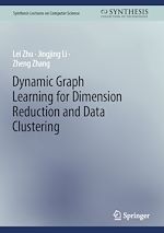 Télécharger le livre :  Dynamic Graph Learning for Dimension Reduction and Data Clustering