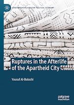 Télécharger le livre :  Ruptures in the Afterlife of the Apartheid City