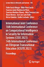 Télécharger le livre :  International Joint Conference 16th International Conference on Computational Intelligence in Security for Information Systems (CISIS 2023)  14th International Conference on EUropean Transnational...