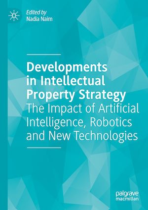 Téléchargez le livre :  Developments in Intellectual Property Strategy