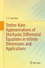 Télécharger le livre :  Trotter-Kato Approximations of Stochastic Differential Equations in Infinite Dimensions and Applications