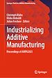 Télécharger le livre :  Industrializing Additive Manufacturing
