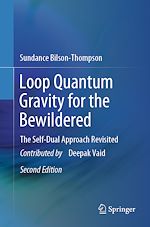 Télécharger le livre :  Loop Quantum Gravity for the Bewildered