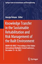 Télécharger le livre :  Knowledge Transfer in the Sustainable Rehabilitation and Risk Management of the Built Environment
