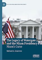 Télécharger le livre :  The Legacy of Watergate and the Nixon Presidency