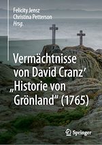 Télécharger le livre :  Vermächtnisse von David Cranz' "Historie von Grönland" (1765)