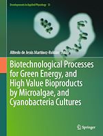 Télécharger le livre :  Biotechnological Processes for Green Energy, and High Value Bioproducts by Microalgae, and Cyanobacteria Cultures