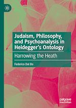 Télécharger le livre :  Judaism, Philosophy, and Psychoanalysis in Heidegger's Ontology