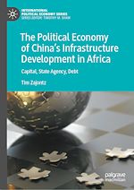Télécharger le livre :  The Political Economy of China's Infrastructure Development in Africa