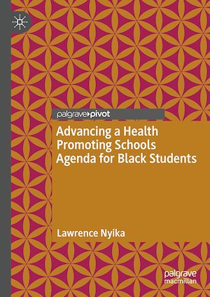 Téléchargez le livre :  Advancing a Health Promoting Schools Agenda for Black Students