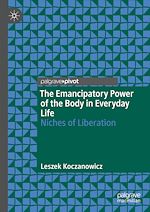 Télécharger le livre :  The Emancipatory Power of the Body in Everyday Life