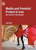 Télécharger le livre :  Media and Feminist Protest in Iran