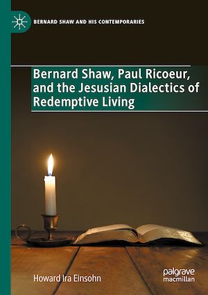 Téléchargez le livre :  Bernard Shaw, Paul Ricoeur, and the Jesusian Dialectics of Redemptive Living