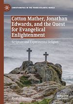 Télécharger le livre :  Cotton Mather, Jonathan Edwards, and the Quest for Evangelical Enlightenment
